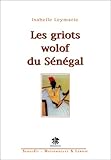 Les griots wolof du Senegal