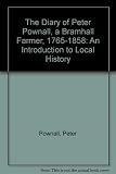 The diary of Peter Pownall : a Bramhall farmer, 1765-1858 : an introduction to local history