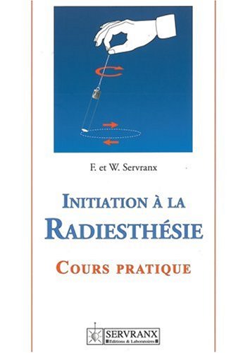 Initiation a la radiesthesie (French Edition) Initiation a la radiesthesie (French Edition)