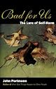 Bad for Us: The Lure of Self-Harm
