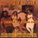 All I Have Is Love: a Tribute to Studio One [VINYL]
