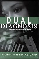 Dual Diagnosis: An Integrated Approach to Treatment