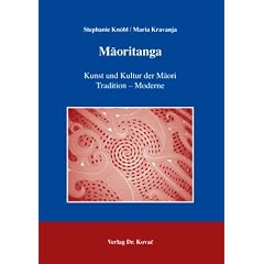 Maoritanga: Kunst und Kultur der Maori. Tradition - Moderne