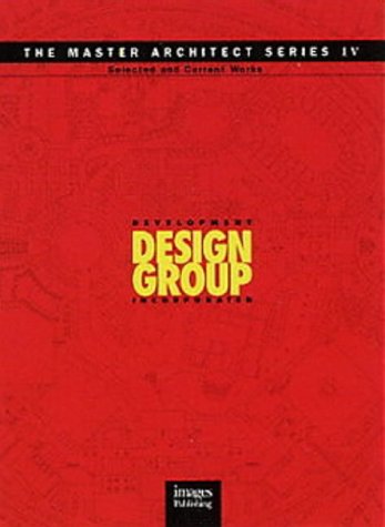 Development Design Group: Selected and Current Works (Master Architect Series IV)