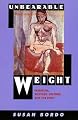 Unbearable Weight: Feminism, Western Culture, and the Body