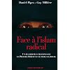 Face � l'islam radical : Un regard plus profond sur le Proche-Orient et le p�ril islamiste