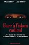 Face � l'islam radical : Un regard plus profond sur le Proche-Orient et le p�ril islamiste
