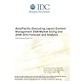 Asia/Pacific (Excluding Japan) Content Management 2008 Market Sizing and 2009-2013 Forecast and Analysis Ridhi Sawhney and Sharon Tan