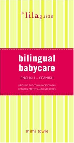 The lilaguide: Bilingual Babycare: English/Spanish