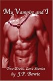 My Vampire and I: Two Erotic Love Stories