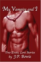 My Vampire and I: Two Erotic Love Stories