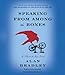 Speaking from Among the Bones: A Flavia de Luce Novel