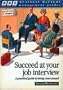 Succeed at Your Job Interview (Business Matters)
