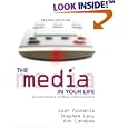 The Media in Your Life: An Introduction to Mass Communication (4th Edition)
