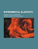 Experimental Elasticity; A Manual for the Laboratory