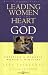 Books : Leading Women to the Heart of God: Creating a Dynamic Women's Ministry