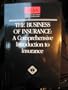 The Business of Insurance: A Comprehensive Introduction to Insurance
