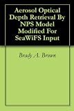 Aerosol Optical Depth Retrieval By NPS Model Modified For SeaWiFS Input