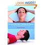 Harmonizing Your Craniosacral System: Easy and Effective Self-Treatment: Easy and Effective Self Treatment
