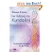 Der Aufstieg der Kundalini: Ein Kundalini-Ratgeber f�r die Praxis