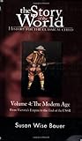 The Story of the World: History for the Classical Child, Volume 4: The Modern Age: From Victoria's Empire to the End of the USSR