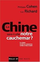 La Chine sera-t-elle notre cauchemar ? : Les dégâts du libéral-communisme en Chine et dans le monde