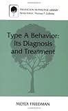 Type A Behavior: Its Diagnosis and Treatment (Prevention in Practice Library)