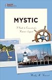 Mystic: A Guide to Connecticut's Historic Seaport (Tourist Town Guides)