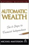 Automatic Wealth: The Six Steps to Financial Independence