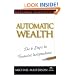 Automatic Wealth: The Six Steps to Financial Independence