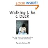 Walking Like a Duck: The True Story of a Nurse Walking from Addiction to Recovery