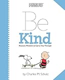 Be kind : Peanuts wisdom to carry you through