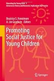 Promoting Social Justice for Young Children (Educating the Young Child)