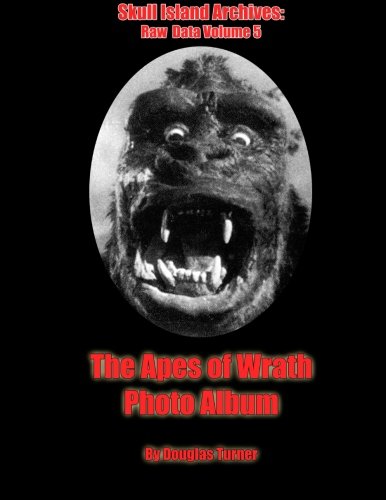 The Apes Of Wrath: Photo Album (Skull Island Archives: Raw Data) (Volume 5)