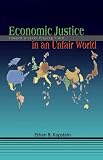 Economic Justice in an Unfair World: Toward a Level Playing Field