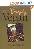 The Everyday Vegan: Recipes and Lessons For Living the Vegan Life