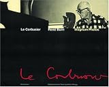 Le Corbusier: Moments in the Life of a Great Architect