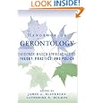 Handbook of Gerontology: Evidence-Based Approaches to Theory, Practice, and Policy by James A. Blackburn and Catherine N. Dulmus