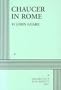 Chaucer in Rome - Acting Edition