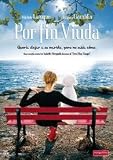 Por Fin Viuda.(2007).Enfin Veuve
