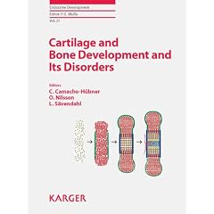 Cartilage and Bone Development and Its Disorders: 4th Espe Advanced Seminar in... by C. Camacho-Huebner, O. Nilsson, L. Saevendahl and P. E. Mullis