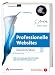 Professionelle Websites. Programmierung, Design und Administration von Webseiten