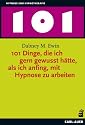 101 Dinge, die ich gern gewusst hätte, als ich anfing, mit Hypnose zu arbeiten