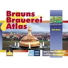 Brauns Brauerei Atlas 2. Unterfranken und n�rdliches Oberfranken. 158 Brauereien