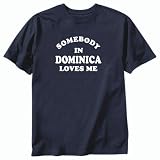 T-Shirt Navy Blue  Somebody In Dominica Loves Me  Country