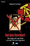 Tod dem Verr�ter! Der lange Arm der Stasi und der Fall Lutz Eigendorf