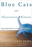 Blue Cats and Chartreuse Kittens: How Synesthetes Color Their Worlds