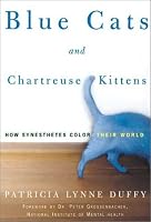 Blue Cats and Chartreuse Kittens: How Synesthetes Color Their Worlds