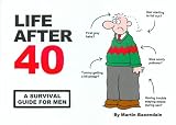 from Martin Baxendale Life After 40: A Survival Guide for Men