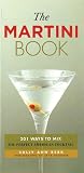 The Martini Book: 201 Ways to Mix the Perfect American Cocktail